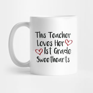 This Teacher Loves Her 1st Grade Sweethearts - Best Gift for 1st Grade Teacher Mug